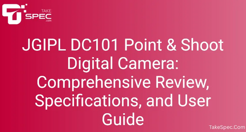 JGIPL DC101 Point & Shoot Digital Camera: Comprehensive Review, Specifications, and User Guide