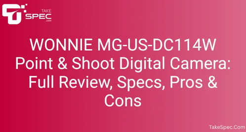 WONNIE MG-US-DC114W Point & Shoot Digital Camera: Full Review, Specs, Pros & Cons