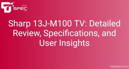 Sharp 13J-M100 TV: Detailed Review, Specifications, and User Insights