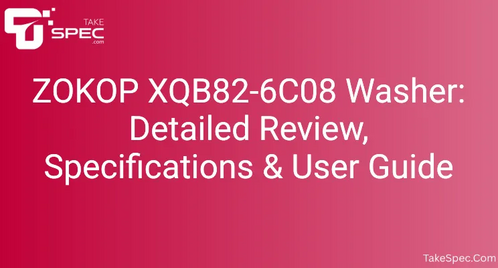 ZOKOP XQB82-6C08 Washer: Detailed Review, Specifications & User Guide
